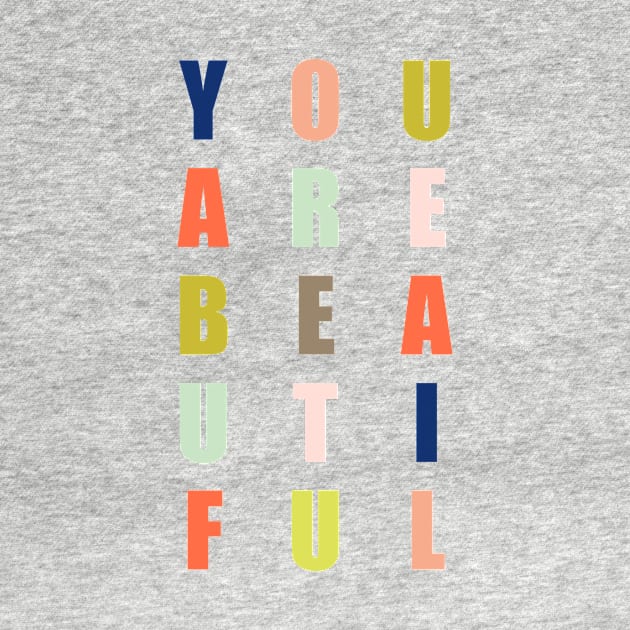 You Are Beautiful Modern Design by greenoriginals